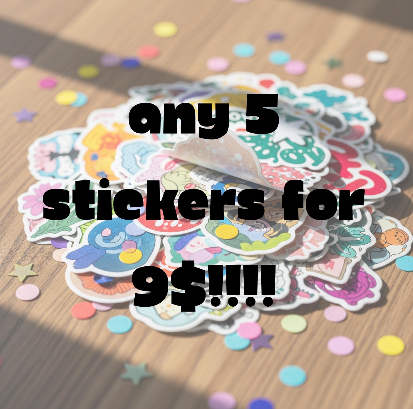 ANY 5 STICKERS for 9 DOLLARS!!!!!!, bulk custom stickers, bulk stickers
