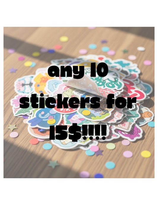 10 STICKERS for 15 DOLLARS!!!!!!!!!, bulk stickers, bulk custom stickers