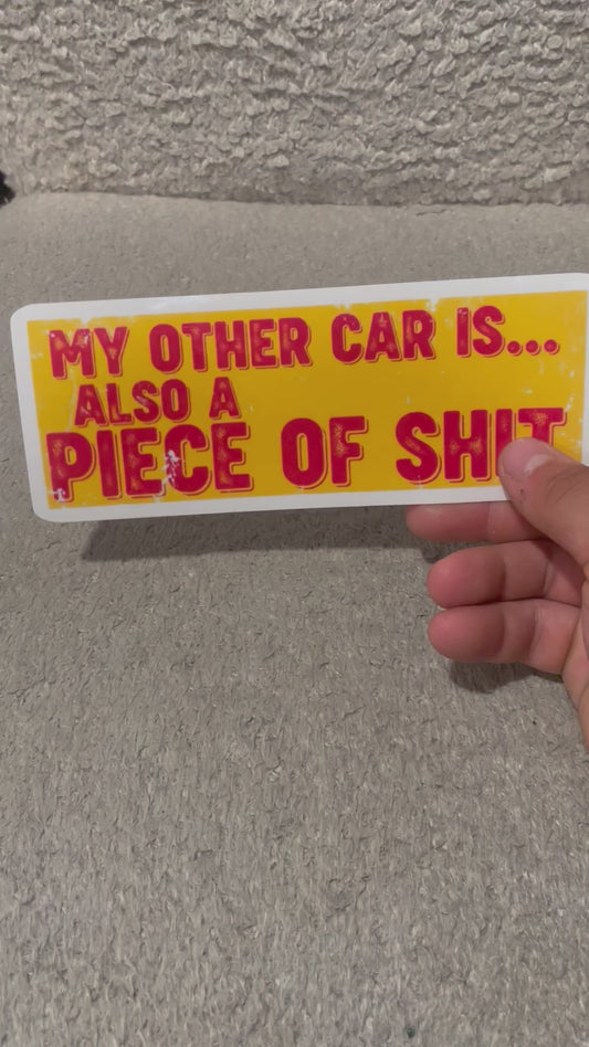 "My Other Car is Also a Piece of Shit" Bumper Sticker, funny bumper sticker, funny bumper car sticker, funny meme bumper sticker, funny bumper stick